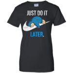 just do it later womens t shirt - lady t shirt - black