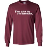 i am a retard and proud long sleeve - maroon