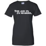 i am a retard and proud womens t shirt - lady t shirt - black