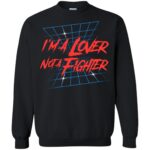 lover not a fighter sweatshirt - black