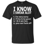 i know i swear a lot t shirt - black
