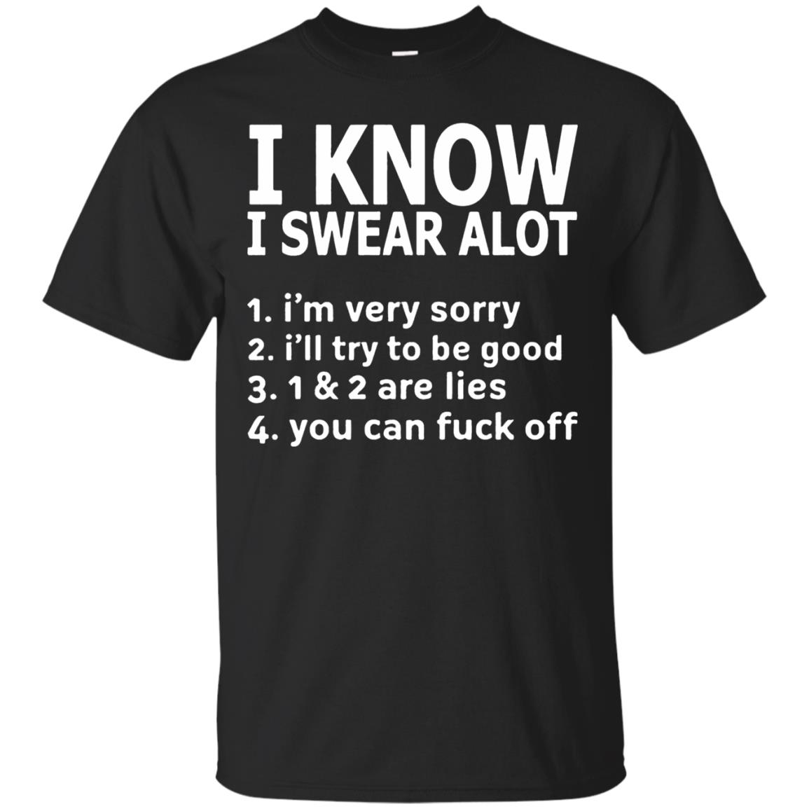 i know i swear a lot t shirt - black