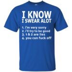i know i swear a lot t shirt - royal blue