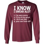 i know i swear a lot long sleeve - maroon