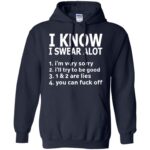 i know i swear a lot hoodie - navy blue