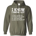 i know i swear a lot hoodie - military green