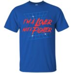 lover not a fighter t shirt - royal blue