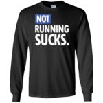 not running sucks shirt long sleeve - black