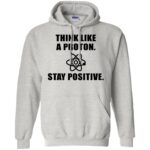 stay positive shirt hoodie - ash