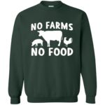 no farms no food sweatshirt - forest green