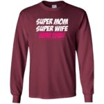 super mom super tired long sleeve - maroon