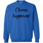 choose happiness sweatshirt - royal blue