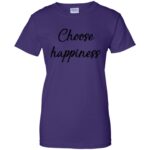 choose happiness womens t shirt - lady t shirt - purple
