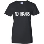 no thanks womens t shirt - lady t shirt - black