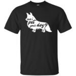 can i pet your dog shirt - black