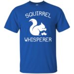 squirrel whisperer t shirt - royal blue