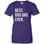Best Dog Dad Ever womens t shirt - lady t shirt - purple