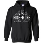Hike More � Worry Less hoodie - black