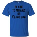 be kind to animals t shirt - royal blue
