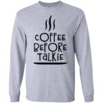 coffee before talkie long sleeve - sport grey
