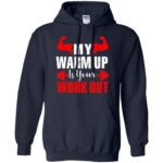 my warmup is your workout hoodie - navy blue