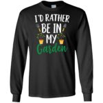 I'd Rather Be in My Garden long sleeve - black