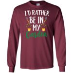 I'd Rather Be in My Garden long sleeve - maroon