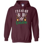 I'd Rather Be in My Garden hoodie - maroon