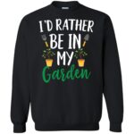 I'd Rather Be in My Garden sweatshirt - black