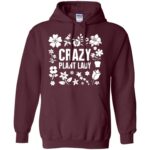 Crazy Plant Lady hoodie - maroon
