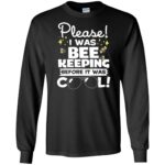 I Was Beekeeping Before It Was Cool long sleeve - black