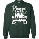 I Was Beekeeping Before It Was Cool sweatshirt - forest green