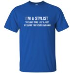 I'm A Stylist t shirt - royal blue
