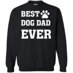 best dog dad sweatshirt - black