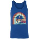 Groovy Have The Day YOU Voted For Retro T-Shirt - Image 3