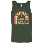 Groovy Have The Day YOU Voted For Retro T-Shirt - Image 12