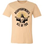 Disappointments All of You T-Shirt - Image 3