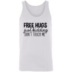 Free Hugs Just Kidding Dont Touch Me - Image 3