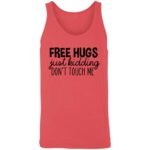 Free Hugs Just Kidding Dont Touch Me - Image 5