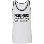 Free Hugs Just Kidding Dont Touch Me - Image 8