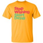Stop Wishing Start Doing - Image 5